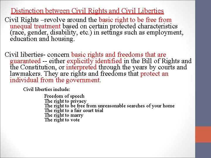 Distinction between Civil Rights and Civil Liberties Civil Rights –revolve around the basic right