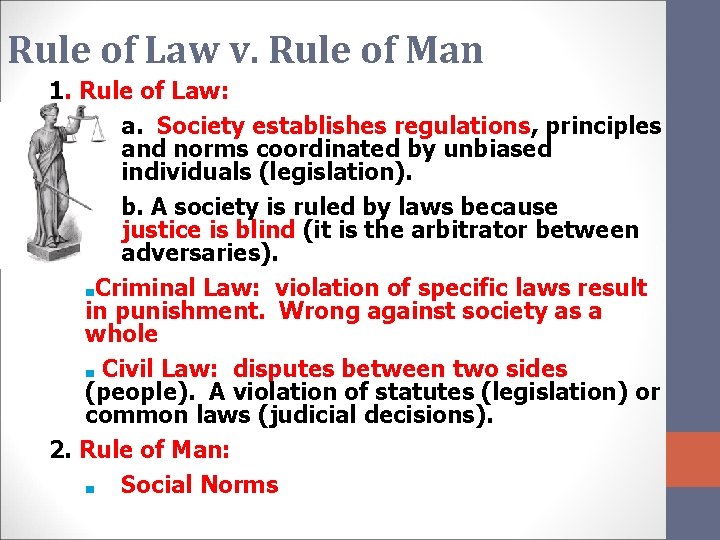 Rule of Law v. Rule of Man 1. Rule of Law: a. Society establishes