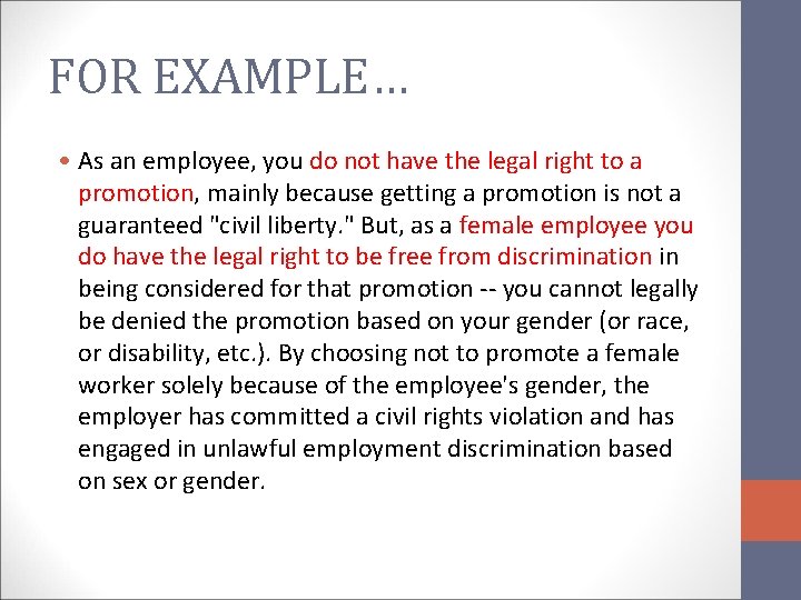 FOR EXAMPLE… • As an employee, you do not have the legal right to