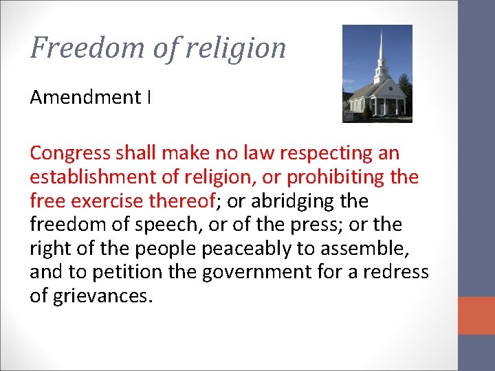 Freedom of religion Amendment I Congress shall make no law respecting an establishment of