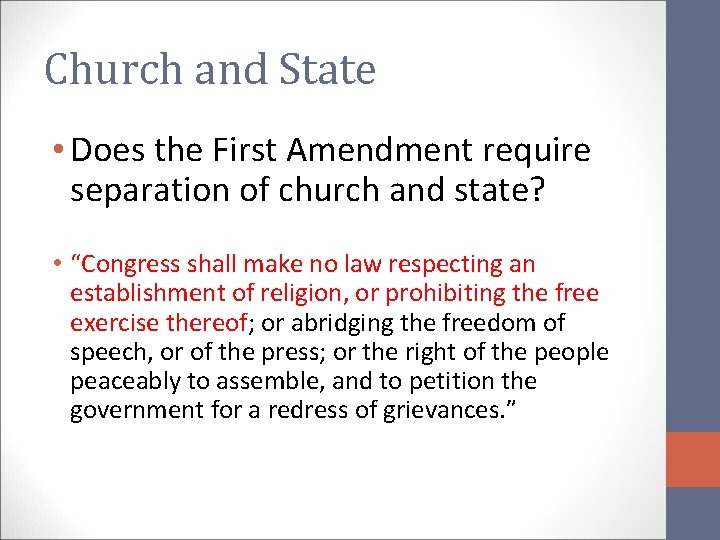 Church and State • Does the First Amendment require separation of church and state?