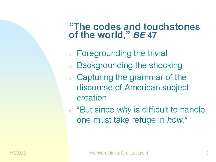 “The codes and touchstones of the world, ” BE 47 n n 1/3/2022 Foregrounding