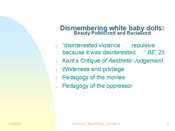 Dismembering white baby dolls: Beauty Politicized and Racialized n n n 1/3/2022 “disinterested violence.