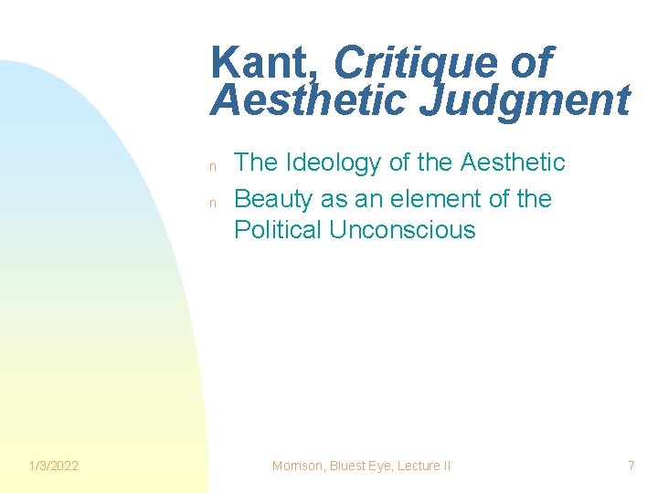 Kant, Critique of Aesthetic Judgment n n 1/3/2022 The Ideology of the Aesthetic Beauty