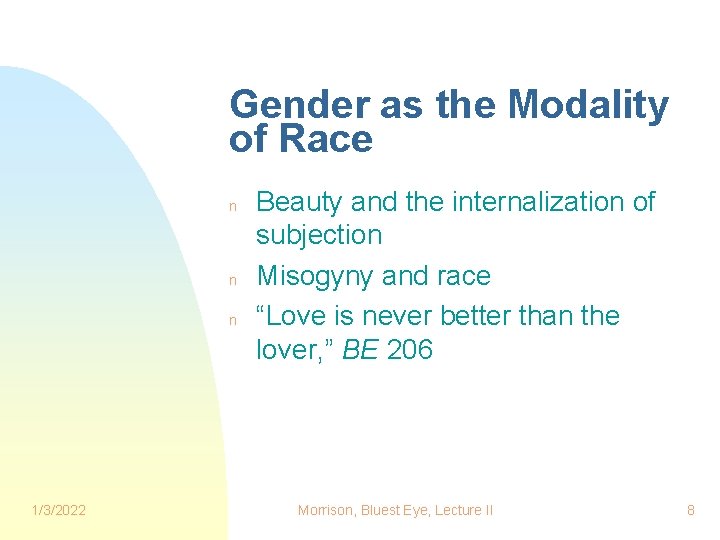 Gender as the Modality of Race n n n 1/3/2022 Beauty and the internalization