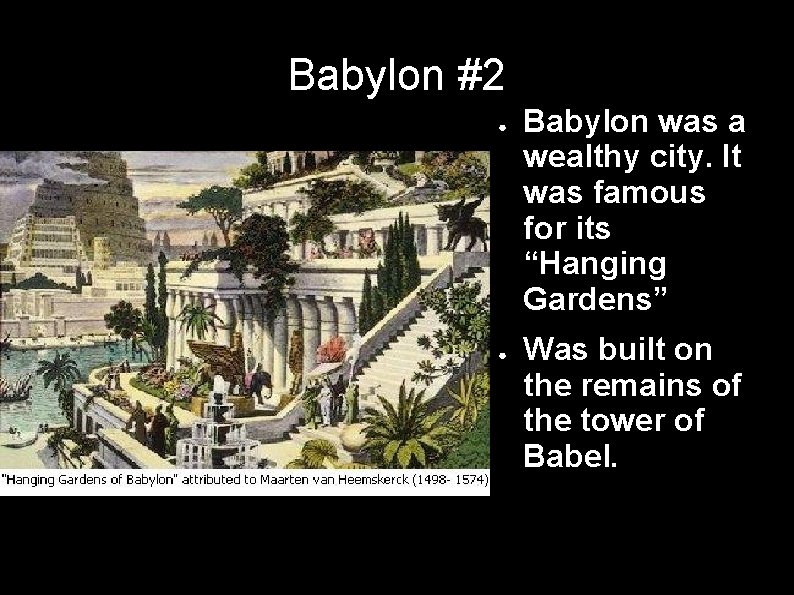 Babylon #2 ● ● Babylon was a wealthy city. It was famous for its