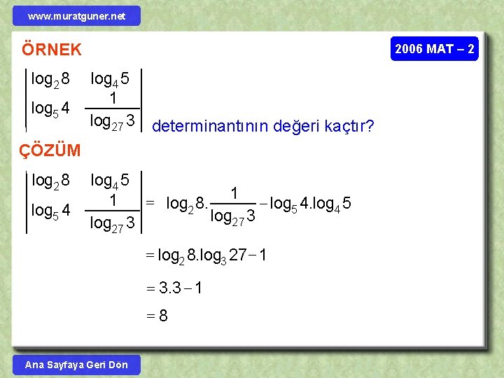www. muratguner. net ÖRNEK log 2 8 log 5 4 2006 MAT – 2