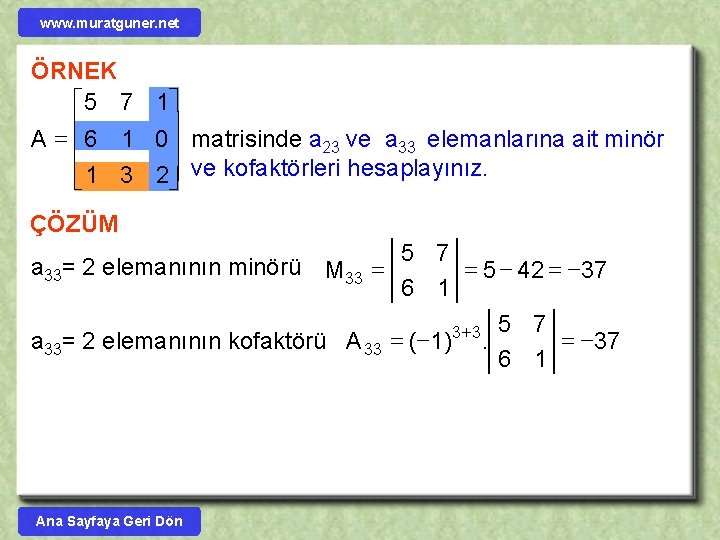 www. muratguner. net ÖRNEK é 5 7 1ù ê ú A = ê 6