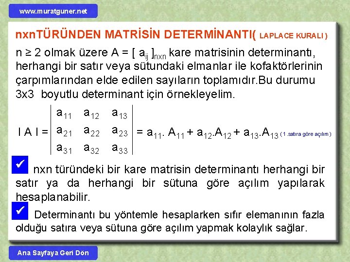 www. muratguner. net nxn. TÜRÜNDEN MATRİSİN DETERMİNANTI( LAPLACE KURALI ) n ≥ 2 olmak