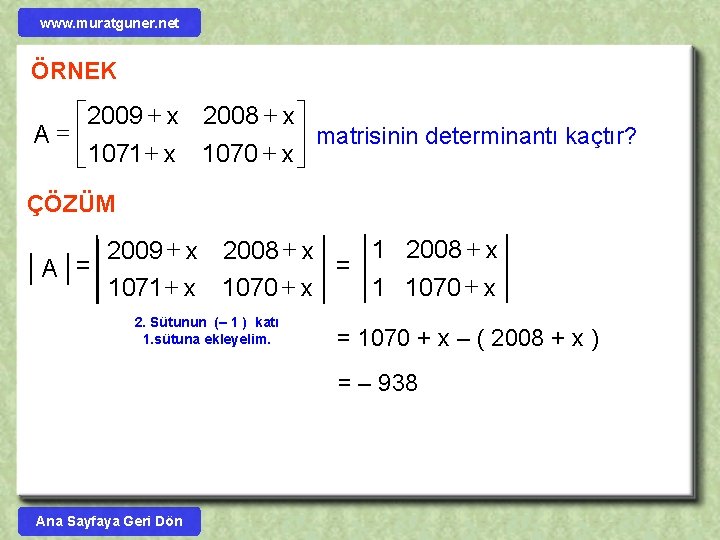 www. muratguner. net ÖRNEK é 2009 + x 2008 + x ù A=ê matrisinin