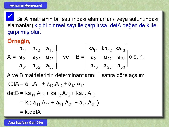 www. muratguner. net Bir A matrisinin bir satırındaki elamanlar ( veya sütunundaki elamanlar) k