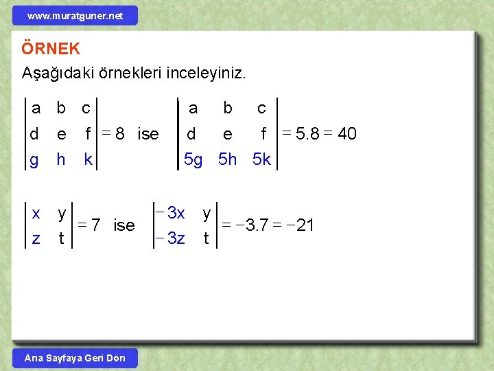 www. muratguner. net ÖRNEK Aşağıdaki örnekleri inceleyiniz. a b c d e f =