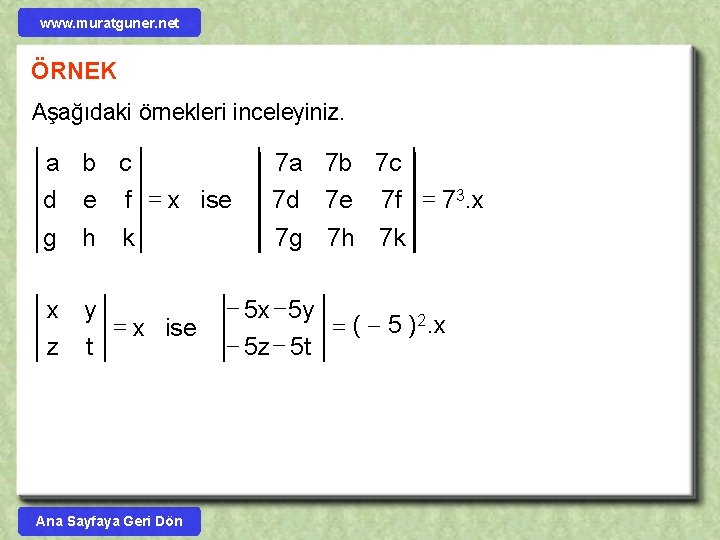 www. muratguner. net ÖRNEK Aşağıdaki örnekleri inceleyiniz. a b c d e f =