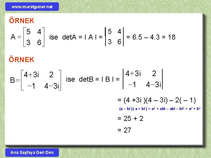 www. muratguner. net ÖRNEK 5 4 é 5 4ù A=ê ú ise det. A