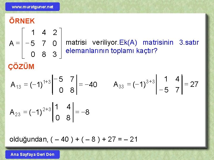 www. muratguner. net ÖRNEK é 1 4 2ù ê ú A = ê -