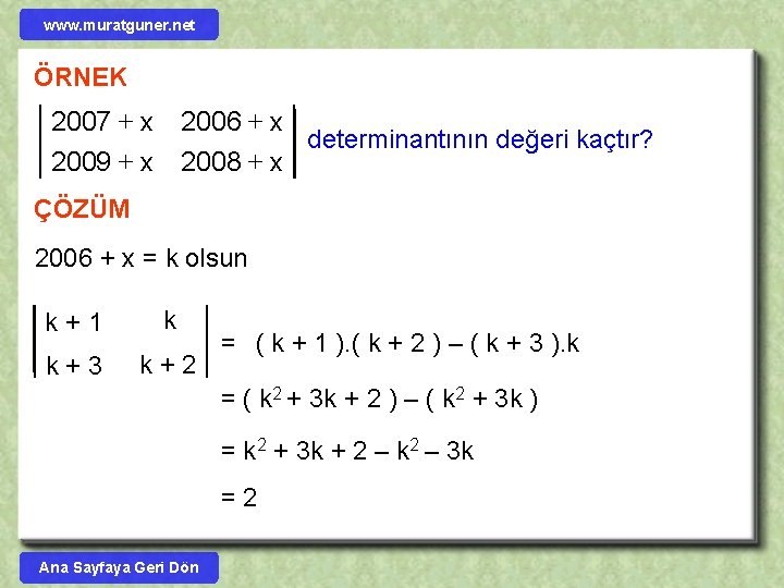 www. muratguner. net ÖRNEK 2007 + x 2009 + x 2006 + x determinantının