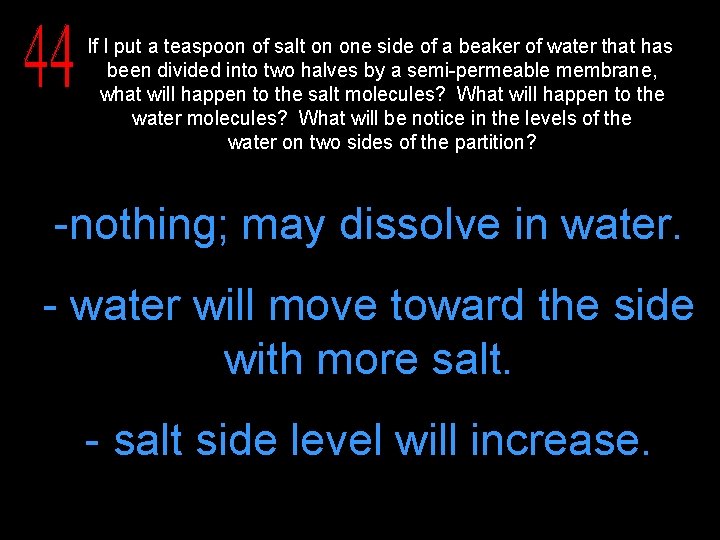 If I put a teaspoon of salt on one side of a beaker of