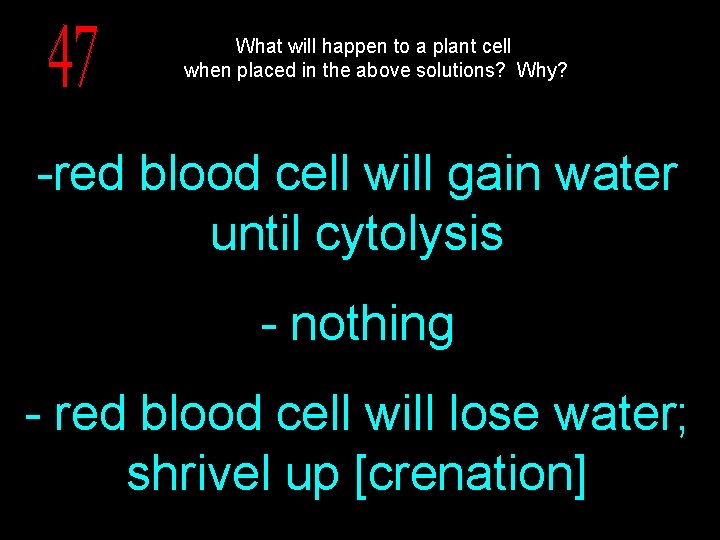What will happen to a plant cell when placed in the above solutions? Why?