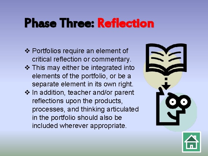 Phase Three: Reflection v Portfolios require an element of critical reflection or commentary. v