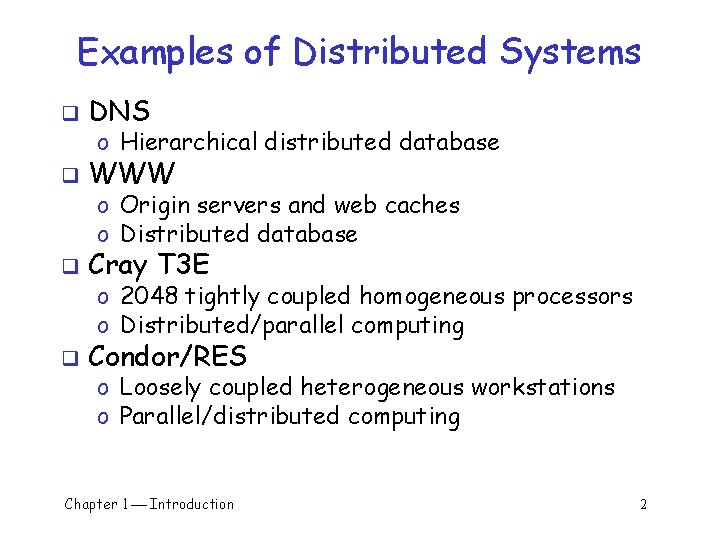 Examples of Distributed Systems q DNS q WWW q Cray T 3 E q Examples of Distributed Systems q DNS q WWW q Cray T 3 E q