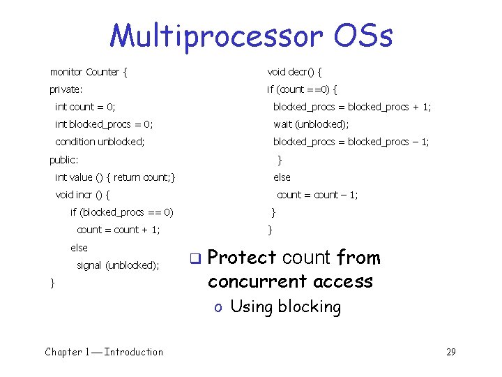 Multiprocessor OSs monitor Counter { void decr() { private: if (count ==0) { int Multiprocessor OSs monitor Counter { void decr() { private: if (count ==0) { int