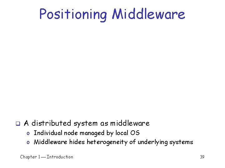 Positioning Middleware q A distributed system as middleware o Individual node managed by local Positioning Middleware q A distributed system as middleware o Individual node managed by local