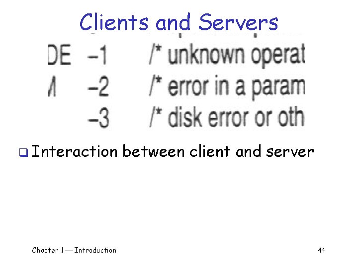 Clients and Servers q Interaction Chapter 1 Introduction between client and server 44 Clients and Servers q Interaction Chapter 1 Introduction between client and server 44