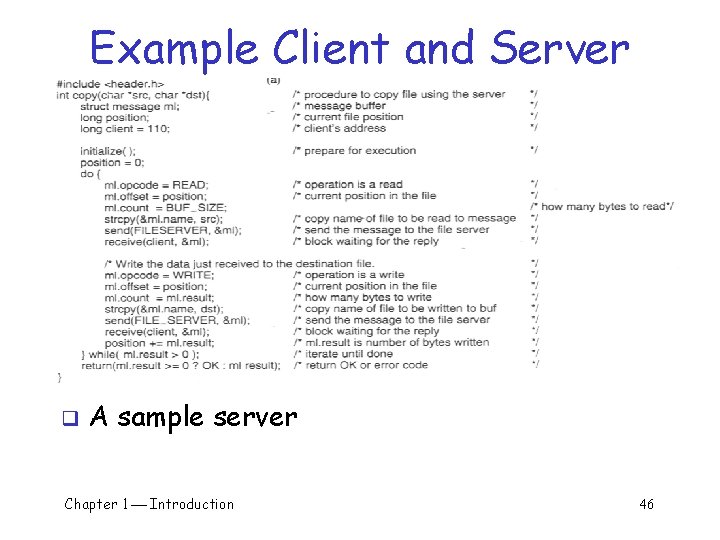 Example Client and Server q A sample server Chapter 1 Introduction 46 Example Client and Server q A sample server Chapter 1 Introduction 46