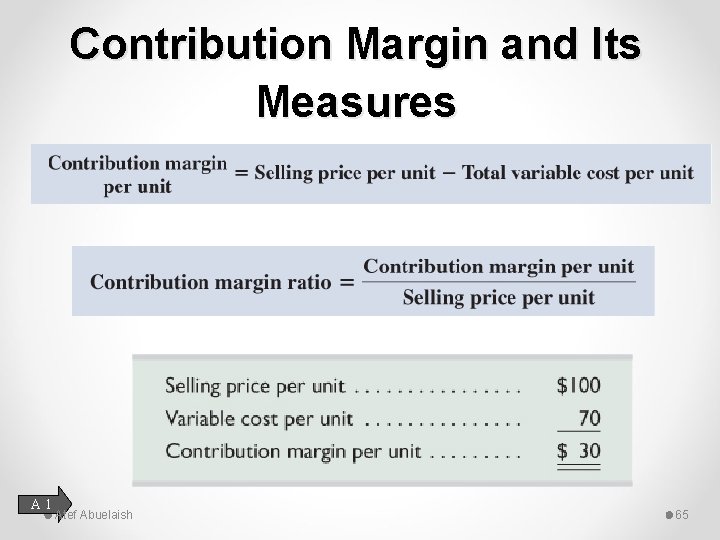 Contribution Margin and Its Measures A 1 Atef Abuelaish 65 