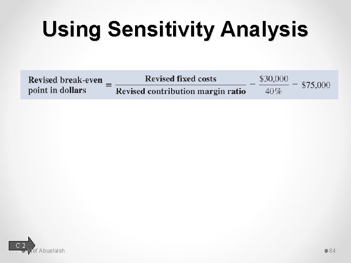Using Sensitivity Analysis C 2 Atef Abuelaish 84 