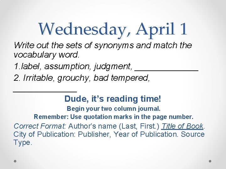 Wednesday, April 1 Write out the sets of synonyms and match the vocabulary word.