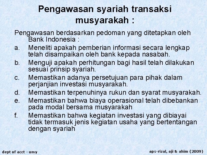 Pengawasan syariah transaksi musyarakah : Pengawasan berdasarkan pedoman yang ditetapkan oleh Bank Indonesia :