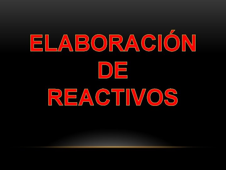 ELABORACIÓN DE REACTIVOS 