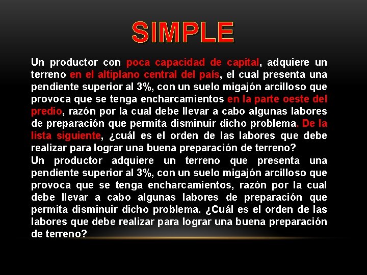 SIMPLE Un productor con poca capacidad de capital, adquiere un terreno en el altiplano