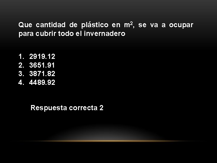 Que cantidad de plástico en m 2, se va a ocupar para cubrir todo