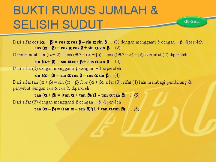 BUKTI RUMUS JUMLAH & SELISIH SUDUT KEMBALI Dari sifat cos ( + ) =