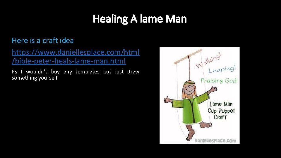 Healing A lame Man Here is a craft idea https: //www. daniellesplace. com/html /bible-peter-heals-lame-man.