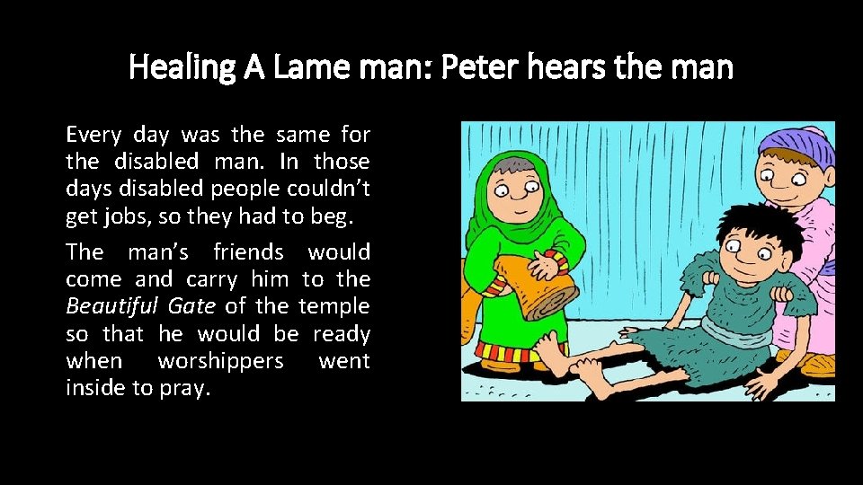 Healing A Lame man: Peter hears the man Every day was the same for