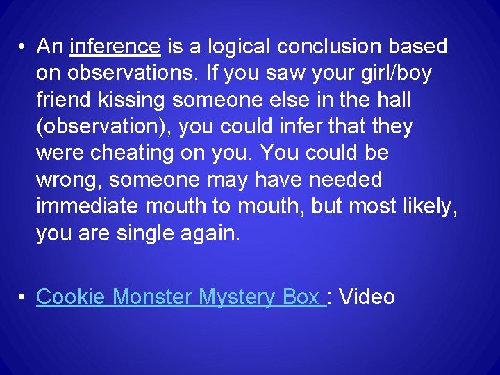 • An inference is a logical conclusion based on observations. If you saw • An inference is a logical conclusion based on observations. If you saw