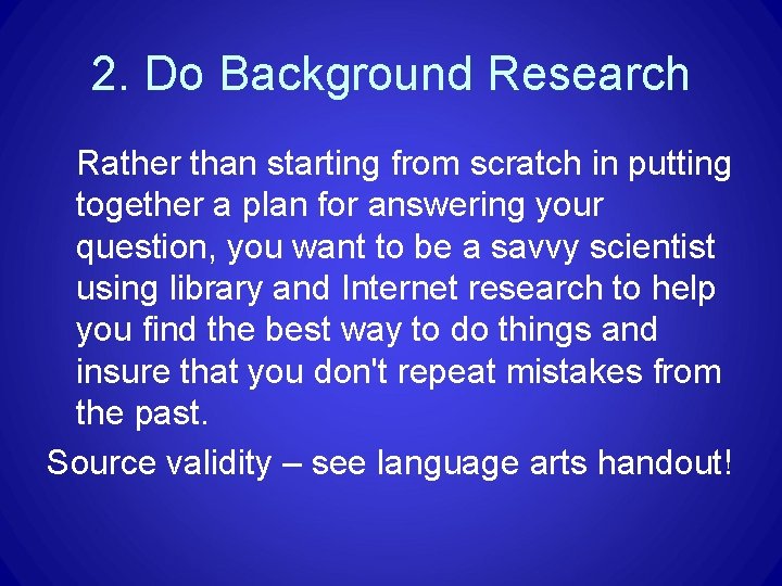 2. Do Background Research Rather than starting from scratch in putting together a plan 2. Do Background Research Rather than starting from scratch in putting together a plan