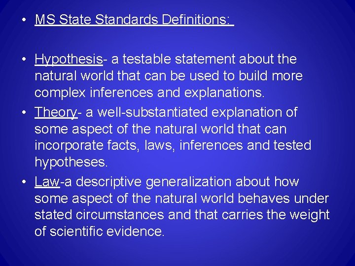 • MS State Standards Definitions: • Hypothesis- a testable statement about the natural • MS State Standards Definitions: • Hypothesis- a testable statement about the natural