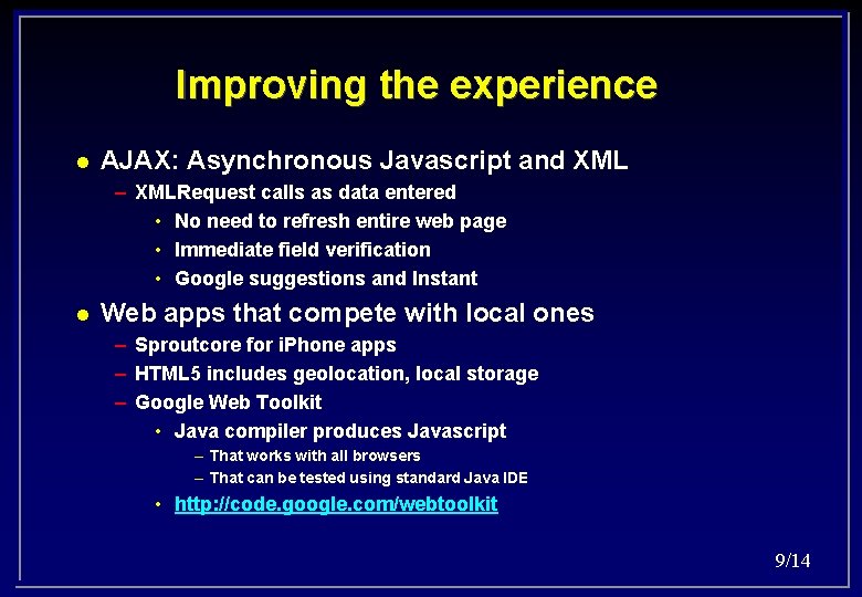 Improving the experience l AJAX: Asynchronous Javascript and XML – XMLRequest calls as data