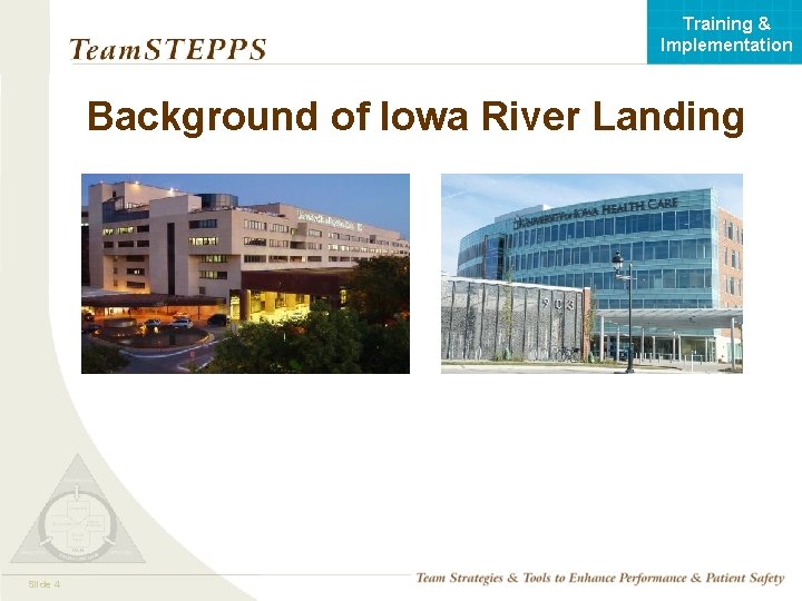 Training & Implementation Background of Iowa River Landing Mod 1405. 2 Page 4 Slide