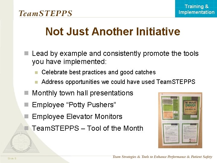Training & Implementation Not Just Another Initiative n Lead by example and consistently promote