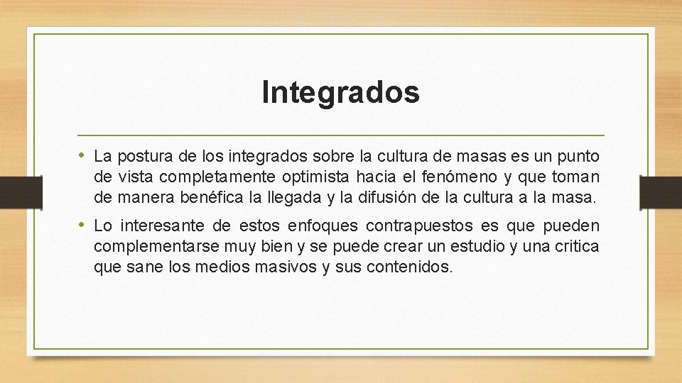 Integrados • La postura de los integrados sobre la cultura de masas es un