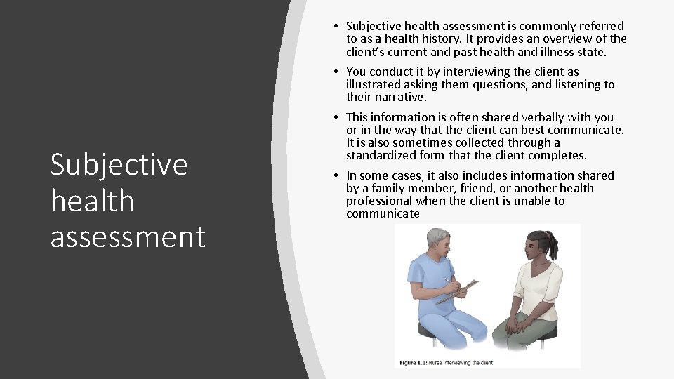 Subjective health assessment • Subjective health assessment is commonly referred to as a health Subjective health assessment • Subjective health assessment is commonly referred to as a health