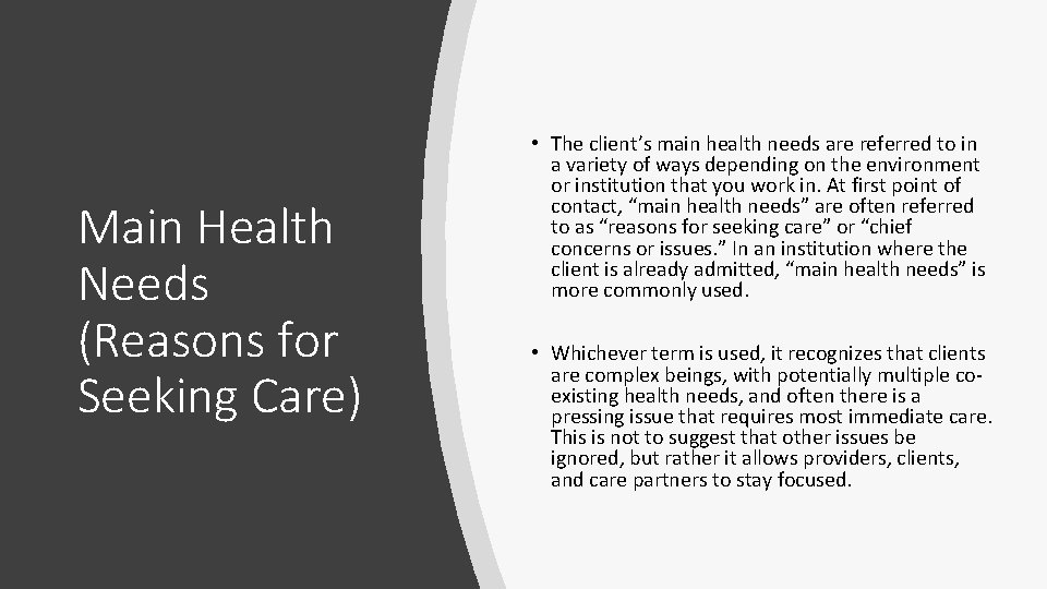 Main Health Needs (Reasons for Seeking Care) • The client’s main health needs are