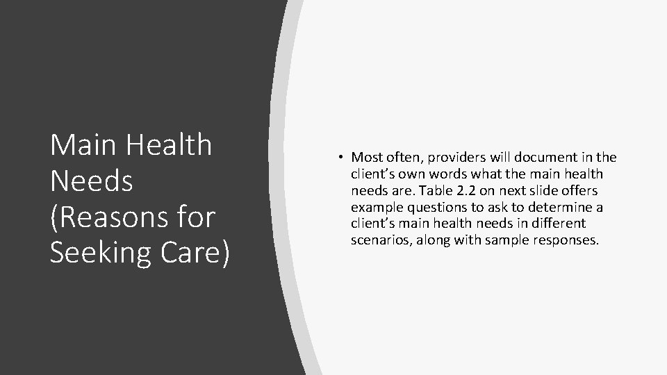 Main Health Needs (Reasons for Seeking Care) • Most often, providers will document in