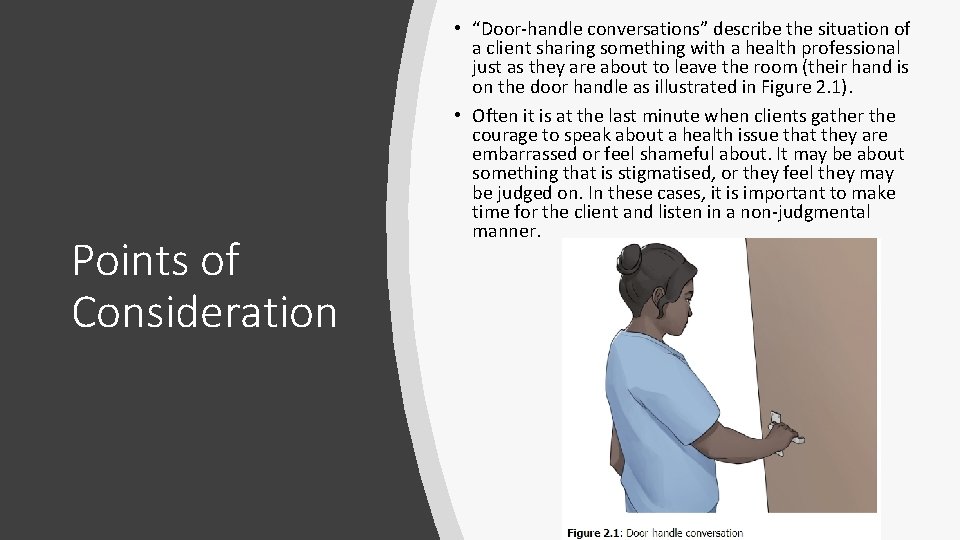 Points of Consideration • “Door-handle conversations” describe the situation of a client sharing something