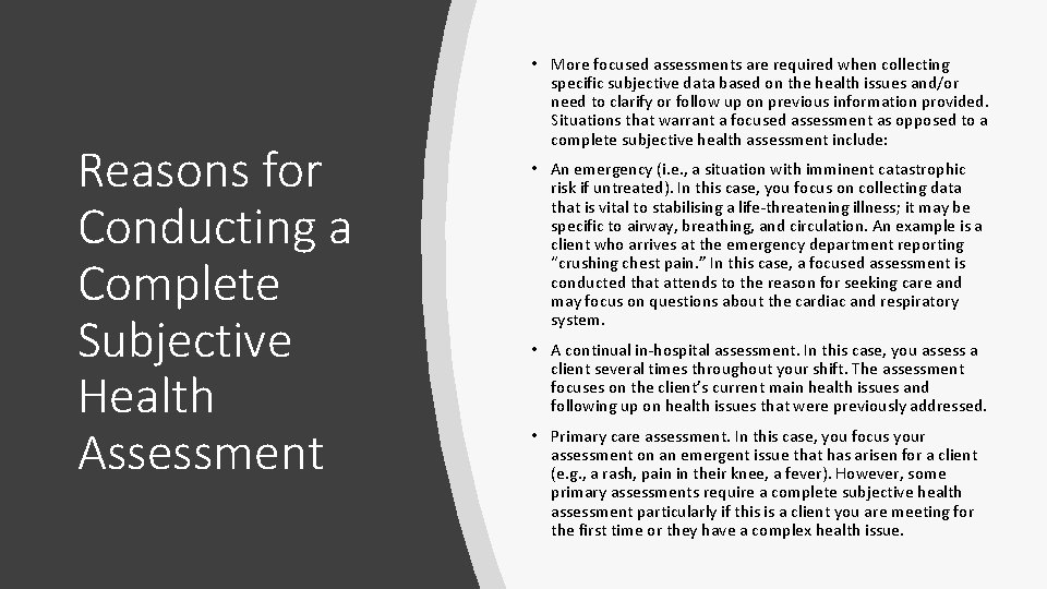 Reasons for Conducting a Complete Subjective Health Assessment • More focused assessments are required